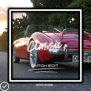 Classic (Tik Tok Edit) (Remix)