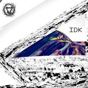 IDK