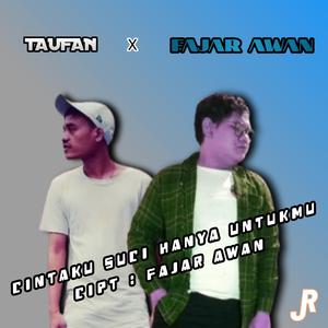 Cintaku Suci Hanya Untukmu (feat. Taufan)
