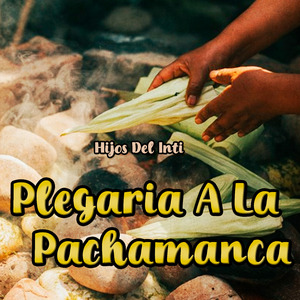 Plegaria a la Pachamanca
