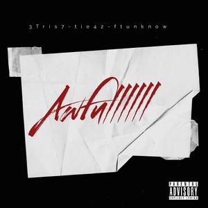Awful (feat. Tie42)