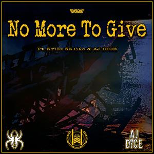 No More To Give (feat. Krizz Kaliko & A.J. Dice)