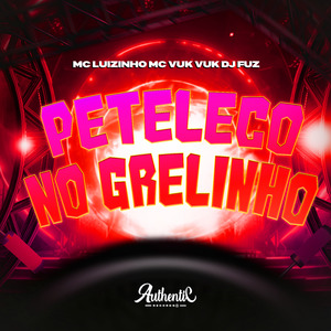 Peteleco no Grelinho