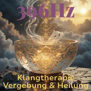 396Hz Alte Wunden Heilen