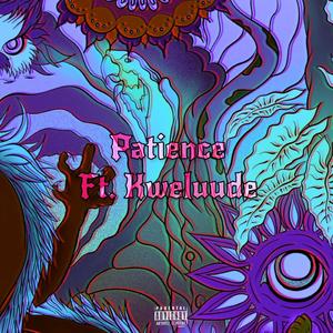 Patience (feat. Kweluude & CasperDidIt)