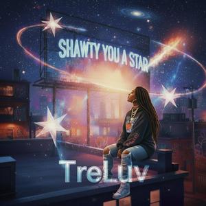 Shawty You A Star