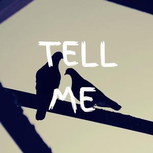 tell me