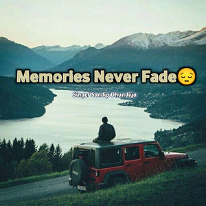 Memories Never Fade