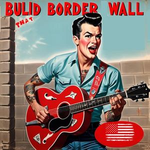 Build That Border Wall