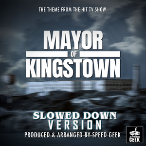 Mayor Of Kingstown Main Theme (From "Mayor Of Kingstown") (Slowed Down)