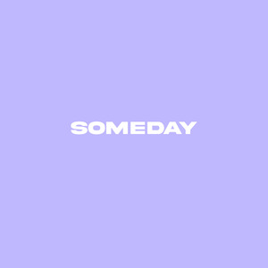 Someday