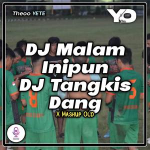 DJ Malam Ini X Tangkis Dang