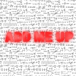 Add Me Up (feat. Phatdad)