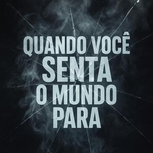 QUANDO VOCÊ SENTA O MUNDO PARA X PIQUE RJ