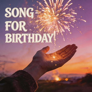 SONG FOR BIRTHDAY