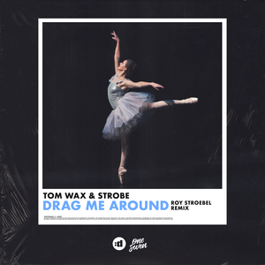 Drag Me Around (Roy Stroebel Remix)