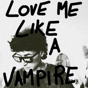 Love Me Like a Vampire