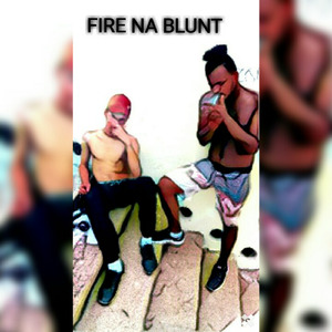 Fire Na Blunt