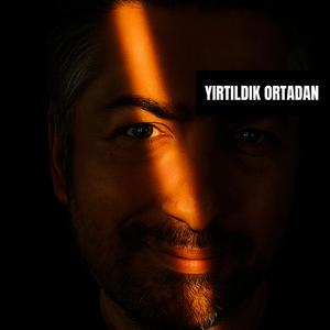 YIRTILDIK ORTADAN