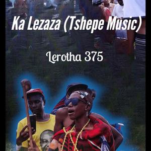 Lerotha 375 - Ka Lezaza (Tshepe Music)