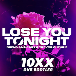 Lose You Tonight (10xx DnB Bootleg)