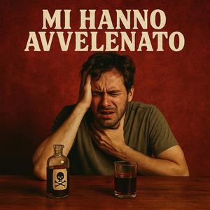 Mi hanno avvelenato