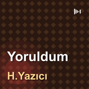 Yoruldum