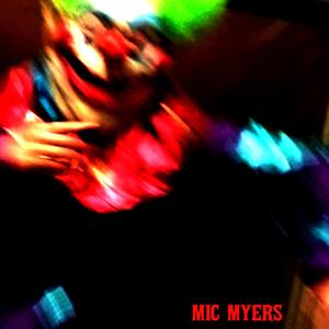 Mic Myers (feat. Willisindahouse & H-Milli)