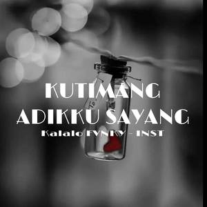 KUTIMANG TIMANG ADIKKU SAYANG