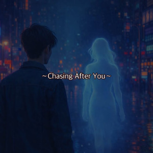 Chasing After You