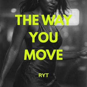 The Way You Move