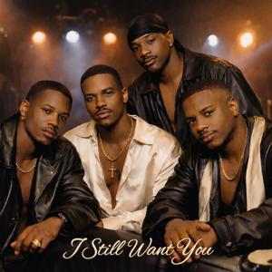 I Still Want You (Radio Edit)