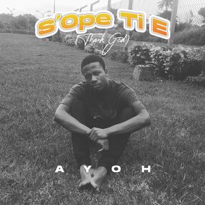 S'ope Ti E (Thank God)