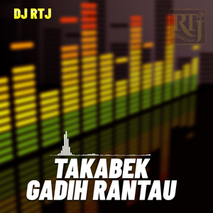 TAKABEK GADIH RANTAU