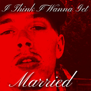 I Think I Wanna Get Married (feat. Lele)
