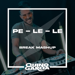 Pe-le-le (Break mashup)