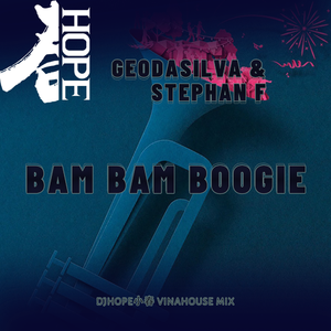 GeoDaSilva & Stephan F - Bam Bam Boogie (DjHope小春)