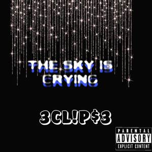 The Sky is Crying