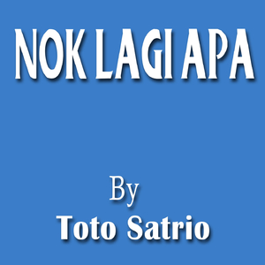 Nok Lagi Apa (Tarling Dermayon)