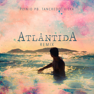 Atlântida (Tancredo & Vilya Remix)
