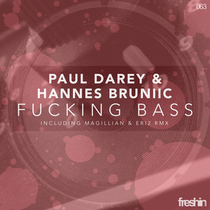 Paul Darey & Hannes Bruniic - ****ing Bass