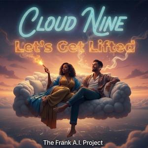Cloud Nine "Let's Get Lifted"