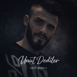 UNUT DEDİLER
