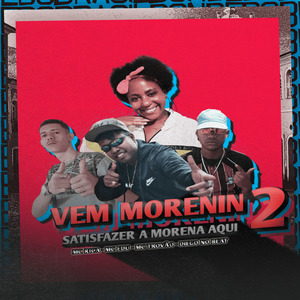 Vem Morenin Satisfazer a Morena Aqui 2