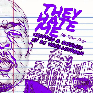 They Hate Me (Chopped & Screwed)
