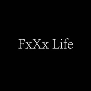 FxXx Life （Prod.TC-T＆BFCat）
