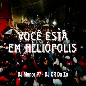 Você Está em Heliópolis