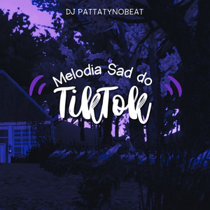 Melodia Sad do Tiktok