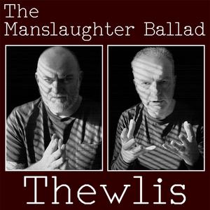 The Manslaughter Ballad