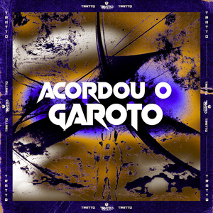 Acordou o Garoto